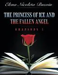 E-Book (epub) The Princess of Ice and the Fallen Angel: Rhapsody One von Elena Nicoleta Busoiu