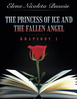 E-Book (epub) The Princess of Ice and the Fallen Angel: Rhapsody One von Elena Nicoleta Busoiu