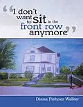 E-Book (epub) "I Don't Want to Sit In the Front Row Anymore" von Diana Walker
