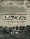 E-Book (epub) Translating the Devil: Captain Llewellyn C Fletcher Canadian Army Intelligence Corps In Post War Malaysia and Singapore von Gordon D. Feir