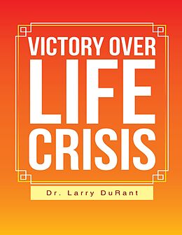E-Book (epub) Victory Over Life Crisis von Larry Durant