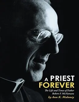 E-Book (epub) A Priest Forever: The Life and Times of Father Robert F. Mcnamara von Ann K. Maloney