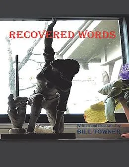 E-Book (epub) Recovered Words von Bill Towner