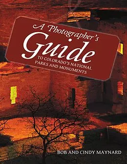 E-Book (epub) A Photographer's Guide to Colorado's National Parks and Monuments von Bob Maynard, Cindy Maynard