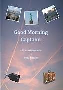 Couverture cartonnée Good Morning Captain! de Doug Burgum