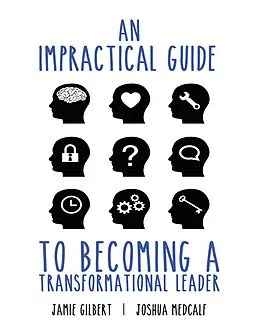 E-Book (epub) An Impractical Guide to Becoming a Transformational Leader von Jamie Gilbert, Joshua Medcalf