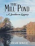 E-Book (epub) The Mill Pond: A Southern Legacy von E. L. Vinson Bowers