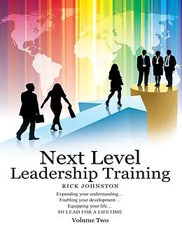 E-Book (epub) Next Level Leadership Training: Volume Two von Rick Johnston
