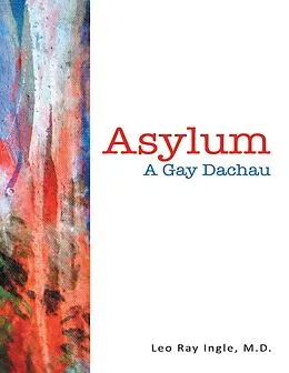 E-Book (epub) Asylum: A Gay Dachau von M. D. Ingle