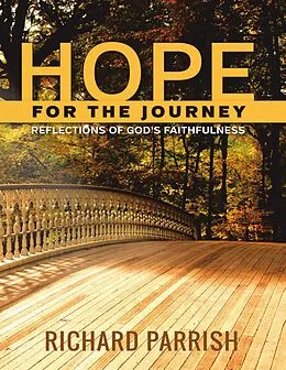 E-Book (epub) Hope for the Journey: Reflections of God's Faithfulness von Richard Parrish MDiv