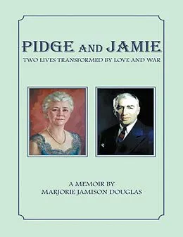 E-Book (epub) Pidge and Jamie: Two Lives Transformed By Love and War von Marjorie Jamison Douglas