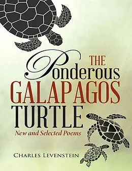 E-Book (epub) The Ponderous Galapagos Turtle: New and Selected Poems von Charles Levenstein