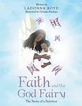E-Book (epub) Faith and the God Fairy: The Story of a Survivor von Ladonna Boyd, Doriano Strologo