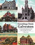 E-Book (epub) Greetings from Galveston: A History from the 1870s to the 1950s Through Post Cards von E. Barry Gray