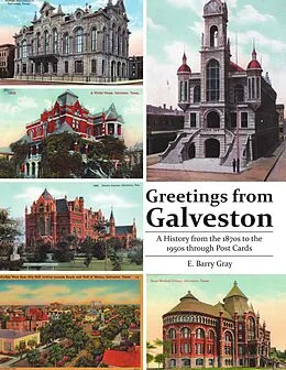 E-Book (epub) Greetings from Galveston: A History from the 1870s to the 1950s Through Post Cards von E. Barry Gray