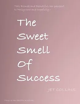 E-Book (epub) The Sweet Smell of Success von Jet Collins