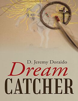 E-Book (epub) Dream Catcher von D. Jeremy Doraido