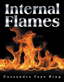 E-Book (epub) Internal Flames von Cassandra Faye King