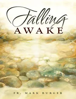 E-Book (epub) Falling Awake von Fr. Mark Burger