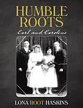E-Book (epub) Humble Roots: Earl and Caroline von Lona Root Haskins