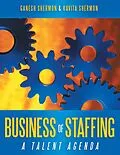 E-Book (epub) Business of Staffing: A Talent Agenda von Ganesh Shermon, Kavita Shermon