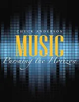 E-Book (epub) Music: Pursuing the Horizon von Chuck Anderson