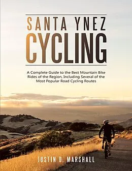 E-Book (epub) Santa Ynez Cycling von Justin D. Marshall