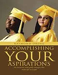 E-Book (epub) Accomplishing Your Aspirations: An Encounter With Godly Strategies That Make Life Successful von Raymond Obeng