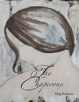 E-Book (epub) The Chaperone von Meg Roberts