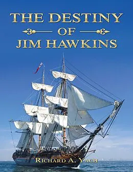 E-Book (epub) The Destiny of Jim Hawkins von Richard A. Yach