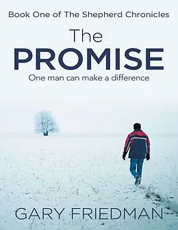 E-Book (epub) The Promise: Book One of the Shepherd Chronicles von Gary Friedman