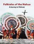 E-Book (epub) Folktales of the Nahua: A Journey to Tlalocan von Craig Kodros, Lisa Lethin, Paul Heller