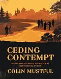 E-Book (epub) Ceding Contempt: Minnesota's Most Significant Historical Event von Colin Mustful