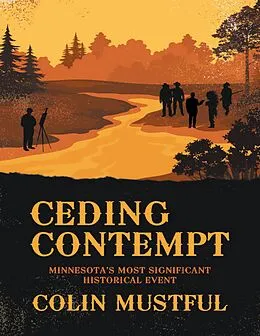 E-Book (epub) Ceding Contempt: Minnesota's Most Significant Historical Event von Colin Mustful