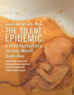 E-Book (epub) The Silent Epidemic: A Child Psychiatrist's Journey Beyond Death Row von Md Rich