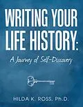 E-Book (epub) Writing Your Life History: A Journey of Self-discovery von Ross