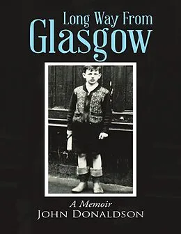 E-Book (epub) Long Way from Glasgow: A Memoir von John Donaldson