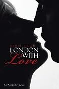 Kartonierter Einband London with Love von Chris Haigh