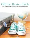 E-Book (epub) Off the Beaten Path: My Roundabout Journey to Humanitarianism von Maya Annika Dayal