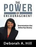 E-Book (epub) The Power of Encouragement: Determinations That Define Your Destiny von Deborah A. Hill