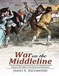 E-Book (epub) War On the Middleline: The Founding of a Community In the Kayaderosseras Patent In the Midst of the American Revolution von James E. Richmond