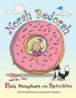 E-Book (epub) Norah Bedorah and the Pink Doughnut With Sprinkles: A Groovy Grandmas Story von Delia Blackstone, Lucyann Wagner