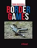 E-Book (epub) Border Games: A Novel von Tom Russell