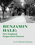 E-Book (epub) Benjamin Hale: New England Stagecoach Pioneer von G. William Freeman