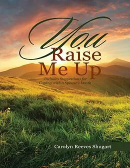 E-Book (epub) You Raise Me Up von Carolyn Reeves Shugart