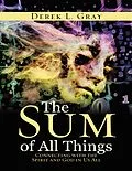 E-Book (epub) The Sum of All Things: Connecting With the Spirit and God In Us All von Derek L. Gray