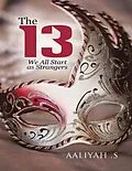 E-Book (epub) The 13: We All Start As Strangers von Aaliyah S