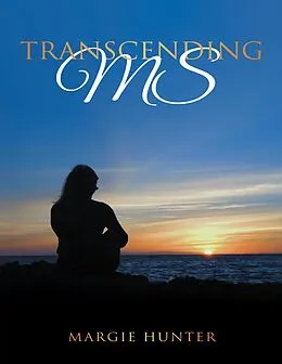 E-Book (epub) Transcending MS von Margie Hunter