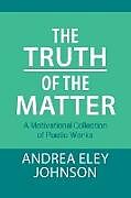 Kartonierter Einband The Truth of the Matter von Andrea Eley Johnson