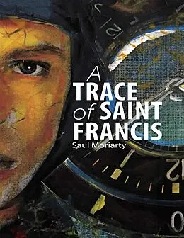 E-Book (epub) A Trace of Saint Francis von Saul Moriarty